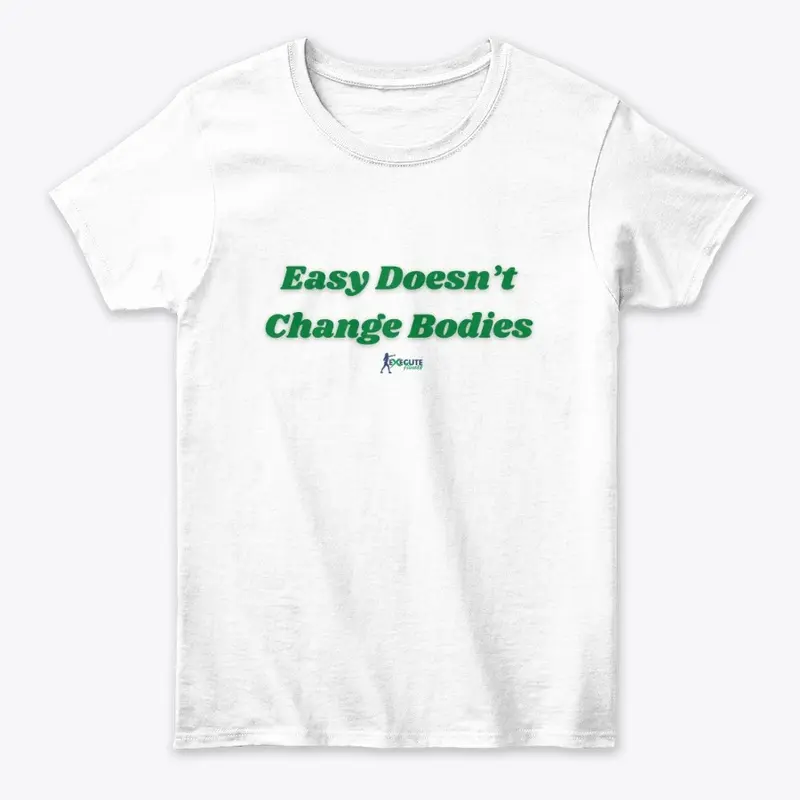 Easy Doesn't Change Bodies Collection